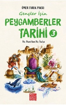 Gençler İçin Peygamberler Tarihi- 3 - Hz. Hızır Dan Hz. İsa Ya Gençler İçin Peygamberler Tarihi- 3 - Hz. Hızır Dan Hz. İsa Ya