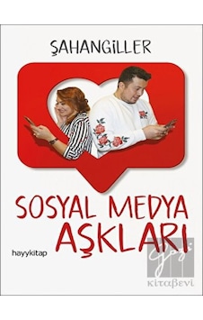Sosyal Medya Aşkları - Şahangiller - Hayykitap Sosyal Medya Aşkları - Şahangiller - Hayykitap