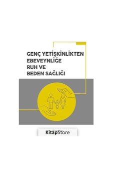 Genç Yetişkinlikten Ebeveynliğe Ruh ve Beden Sağlığı - Kolektif