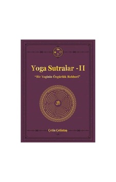 Yoga Sutralar - 2 Bir Yoginin Özgürlük Rehberi