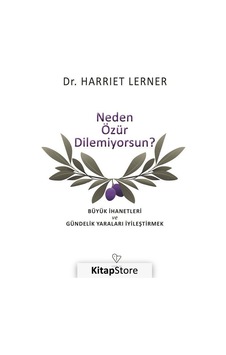 Neden Özür Dilemiyorsun - Büyük İhanetleri ve Gündelik Yaraları İyileştirmek - Harriet Lerner - Varlık Yayınları Neden Özür Dilemiyorsun - Büyük İhanetleri ve Gündelik Yaraları İyileştirmek - Harriet Lerner - Varlık Yayınları