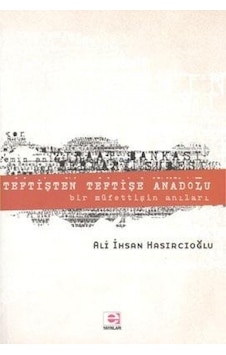 Teftişten Teftişe Anadolu Ali İhsan Hasırcıoğlu E Yayınları 2008 Teftişten Teftişe Anadolu Ali İhsan Hasırcıoğlu E Yayınları 2008
