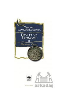 Osmanlı İmparatorluğu'nda Devlet Ve Ekonomi - 2 Osmanlı İmparatorluğu'nda Devlet Ve Ekonomi - 2