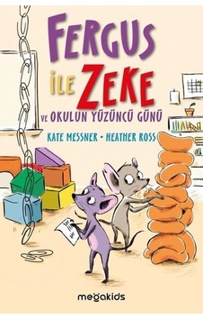 Fergus ile Zeke ve Okulun Yüzüncü Günü - Kate Messner - Megakids Yayıncılık Fergus ile Zeke ve Okulun Yüzüncü Günü - Kate Messner - Megakids Yayıncılık