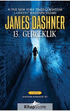 Kitapstore- 13. Gerçeklik 2. Kitap / Karanlık Sonsuzluk Avı / James Dashner Kitapstore- 13. Gerçeklik 2. Kitap / Karanlık Sonsuzluk Avı / James Dashner