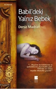 Babil Deki Yalnız Bebek - - Deniz Madran Kitabı
