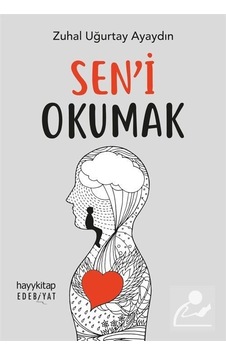 Sen'I Okumak / Zuhal Uğurtay Ayaydın