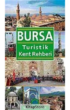 Bursa Turistik Kent Rehberi - Nezaket Özdemir Bursa Turistik Kent Rehberi - Nezaket Özdemir