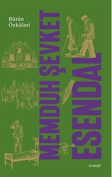 Bütün Öyküleri / Memduh Şevket Esendal / Memduh Şevket Esendal Bütün Öyküleri / Memduh Şevket Esendal / Memduh Şevket Esendal