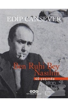 Ben Ruhi Bey Nasılım - Numaralı Özel Baskı - Edip Cansever - Yapı Kredi Yayınları Ben Ruhi Bey Nasılım - Numaralı Özel Baskı - Edip Cansever - Yapı Kredi Yayınları