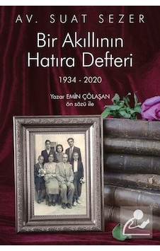 Bir Akıllının Hatıra Defteri - Suat Sezer Bir Akıllının Hatıra Defteri - Suat Sezer