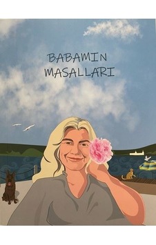 Babamın Masalları - Beyza Güler Gökalp - Boğaziçi Yayınları