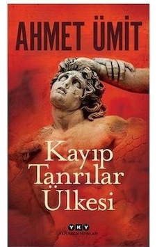 Kayıp Tanrılar Ülkesi - Ahmet Ümit - Yapı Kredi Yayınları