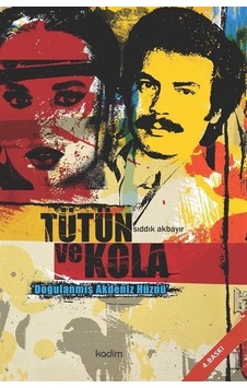 Tütün ve Kola - Doğulanmış Akdeniz Hüznü - Sıddık Akbayır - Kadim