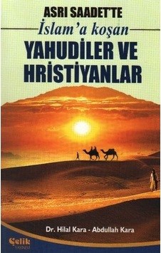 Asrı Saadet'Te Islam'A Koşan Yahudiler Ve Hristiyanlar Asrı Saadet'Te Islam'A Koşan Yahudiler Ve Hristiyanlar