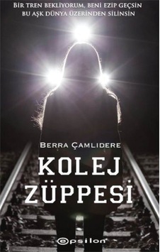 Kolej Züppesi - Berra Çamlıdere - Epsilon Yayınevi Kolej Züppesi - Berra Çamlıdere - Epsilon Yayınevi