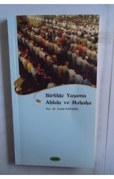 Birlikte Yaşama Ahlakı ve Hukuku/İsmail Karagöz Birlikte Yaşama Ahlakı ve Hukuku/İsmail Karagöz