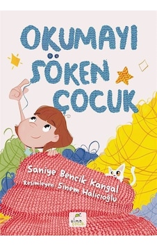 Okumayı Söken Çocuk / Doç. Dr. Saniye Bencik Kangal Okumayı Söken Çocuk / Doç. Dr. Saniye Bencik Kangal