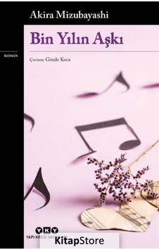 Bin Yılın Aşkı - Akira Mizubayashi - Yapı Kredi Yayınları Bin Yılın Aşkı - Akira Mizubayashi - Yapı Kredi Yayınları