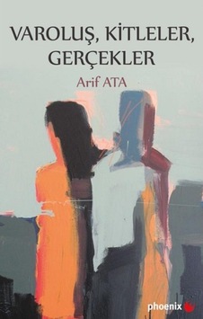 Varoluş, Kitleler, Gerçekler 9786057789204 Varoluş, Kitleler, Gerçekler 9786057789204