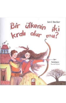 Bir Ülkenin İki Kralı Olur mu? - Sevil Becker - Final Kültür Sanat Yayınları Bir Ülkenin İki Kralı Olur mu? - Sevil Becker - Final Kültür Sanat Yayınları