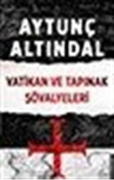 Vatikan Ve Tapınak Şövalyeleri / Aytunç Altındal 9786053114574 Vatikan Ve Tapınak Şövalyeleri / Aytunç Altındal 9786053114574