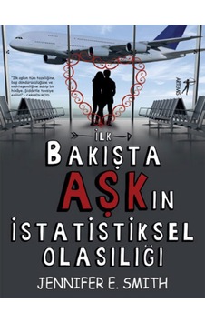 İlk Bakışta Aşk'ın İstatistiksel Olasılığı - Jennifer E. Smith - Artemis Yayınları