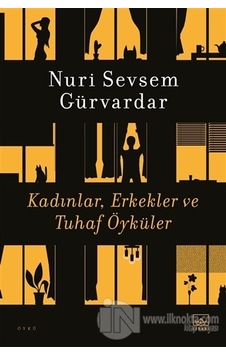 Kadınlar Erkekler ve Tuhaf Öyküler - Nuri Sevsem Gürvardar - İthaki Yayınları