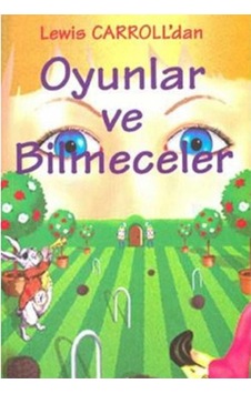 Oyunlar Ve Bilmeceler - Lewis Carroll İlk Baskı 2003 Oyunlar Ve Bilmeceler - Lewis Carroll İlk Baskı 2003