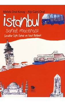 İstanbul Sanat Macerası - Melek Oral Koray - Alp Gani Oral - İmge Kitabevi İstanbul Sanat Macerası - Melek Oral Koray - Alp Gani Oral - İmge Kitabevi
