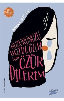 Huzurunuzu Bozduğum İçin Özür Dilerim - Patrick Cottrell - İlksatır Yayınevi Huzurunuzu Bozduğum İçin Özür Dilerim - Patrick Cottrell - İlksatır Yayınevi