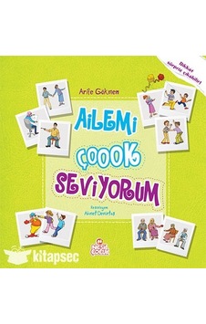 Ailemi Çok Seviyorum - Arife Gökmen - Nesil Çocuk Yayınları Ailemi Çok Seviyorum - Arife Gökmen - Nesil Çocuk Yayınları