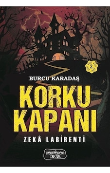 Korku Kapanı / Zeka Labirenti / Burcu Karadaş Korku Kapanı / Zeka Labirenti / Burcu Karadaş