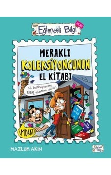 Meraklı Koleksiyoncunun El Kitabı - Mazlum Akın - Eğlenceli Bilgi Meraklı Koleksiyoncunun El Kitabı - Mazlum Akın - Eğlenceli Bilgi