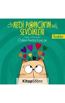 Kedi Ponçik'In Sevdikleri / Renkler / Özlem Fedai Korçak Kedi Ponçik'In Sevdikleri / Renkler / Özlem Fedai Korçak