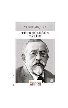 Türkçülüğün Tarihi / Yusuf  Akçura