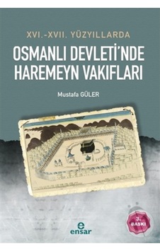 16. - 17. Yüzyıllarda Osmanlı Devleti’Nde Haremeyn Vakıfları