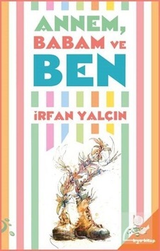 Annem Babam ve Ben - İrfan Yalçın - h2o Kitap
