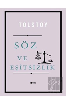Söz ve Eşitsizlik - Lev Nikolayeviç Tolstoy - Şule Yayınları