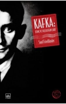 Kafka: Utanç ve Suçluluğun Şairi - Saul Friedlander - İthaki Yayınları Kafka: Utanç ve Suçluluğun Şairi - Saul Friedlander - İthaki Yayınları