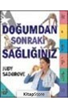 Doğumdan Sonraki Sağlığınız - Judy Sadgrove - Arkadaş Yayıncılık