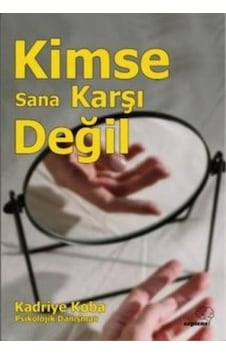 Kimse Sana Karşı Değil - Kadriye Koba - Sapiens Kimse Sana Karşı Değil - Kadriye Koba - Sapiens