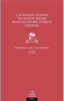 Çağımızın Yasama ve Hukuk Bilimi Konusundaki Görevi Üzerine- Pinhan Yayıncılık Çağımızın Yasama ve Hukuk Bilimi Konusundaki Görevi Üzerine- Pinhan Yayıncılık
