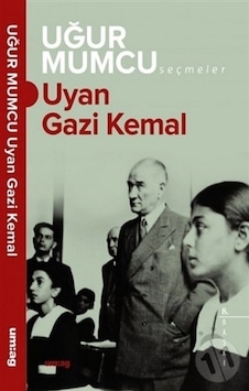 Uyan Gazi Kemal - Uğur Mumcu - UM:AG Araştımacı Gazetecilik Vakfı Uyan Gazi Kemal - Uğur Mumcu - UM:AG Araştımacı Gazetecilik Vakfı