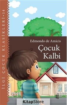 Çocuk Kalbi - Çocuk Klasikleri / Edmondo De Amicis Çocuk Kalbi - Çocuk Klasikleri / Edmondo De Amicis