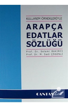 Kullanım Örnekleriyle Arapça Edatlar Sözlüğü / Prof.Dr. M. Sad.