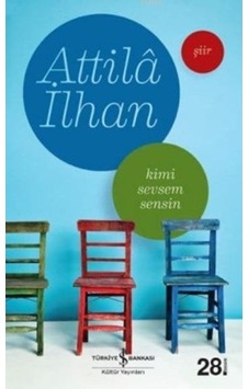 Iş Bankası Yayınları Kimi Sevsem Sensin Attila Ilhan