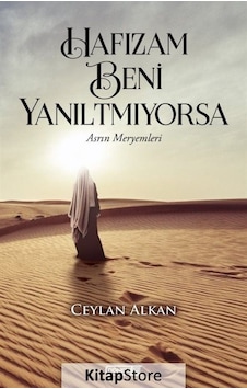 Hafızam Beni Yanıltmıyorsa  - Asrın Meryemleri  - Ceylan Alkan  - Dönem