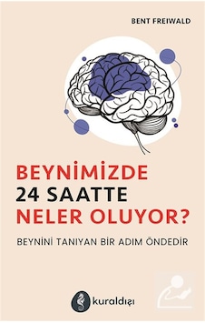 Beynimizde 24 Saatte Neler Oluyor / Bent Freiwald Beynimizde 24 Saatte Neler Oluyor / Bent Freiwald