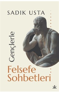 Gençlerle Felsefe Sohbetleri / Sadık Usta